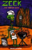 The Collected Zeek the Martian Geek by Brian Cattapan