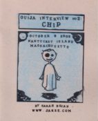 Ouija Interviews #2: Chip by Sarah Becan