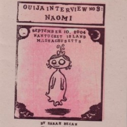 Ouija Interviews #3: Naomi by Sarah Becan