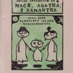 Ouija Interviews #4: Mack, Agatha & Samantha by Sarah Becan