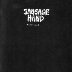 Sausage Hand by Andrew Smith