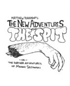 The New Adventures of the Spit by Matthew Teardrop