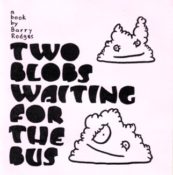 Two Blobs Waiting for the Bus by Barry Rodges